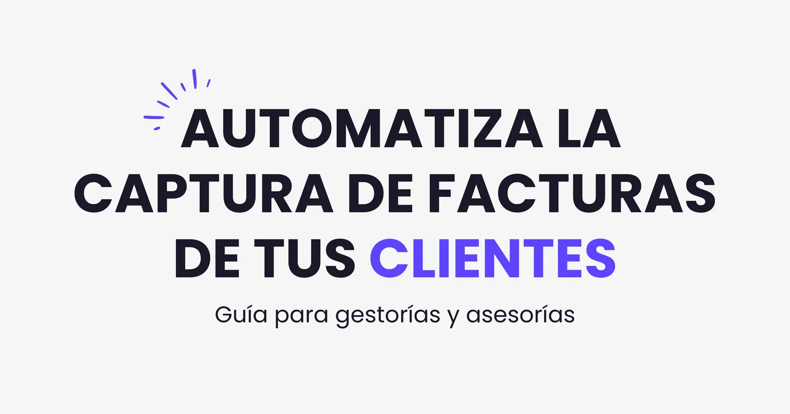 Cómo automatizar la captura de facturas para una gestoría (sin que los clientes hagan nada)