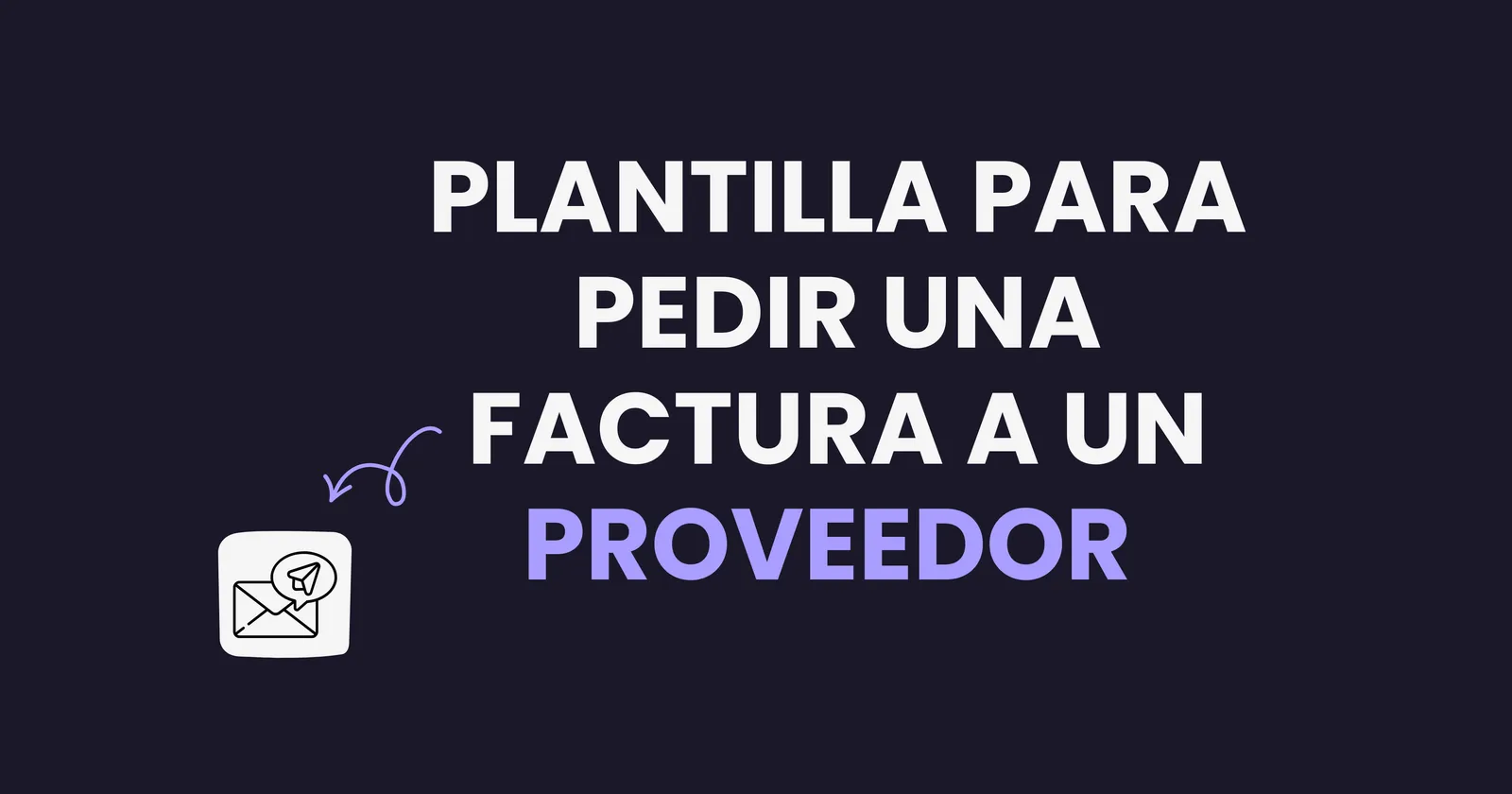 Plantilla para pedir una factura a un proveedor (en español, con tono profesional)