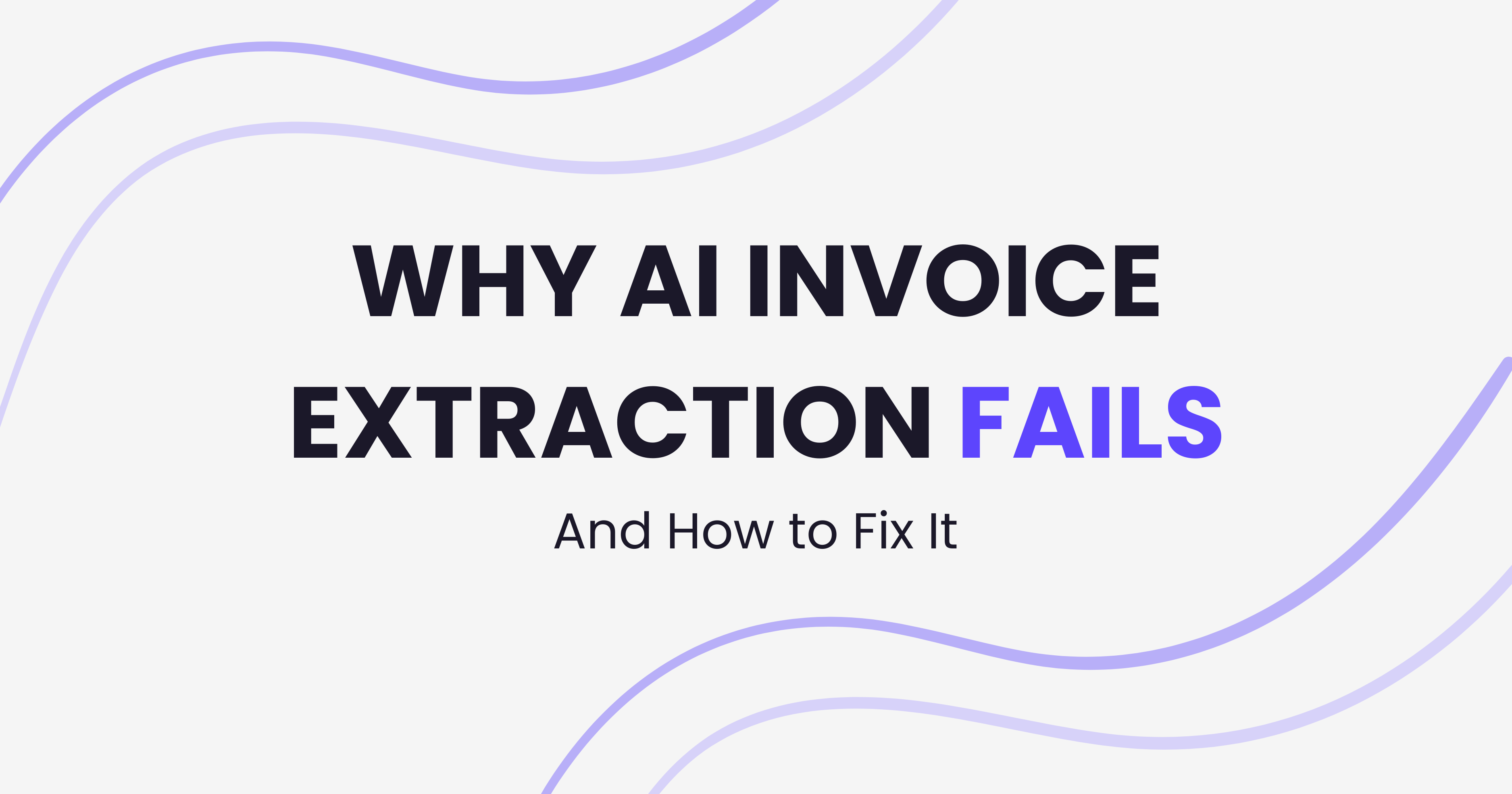 Why AI Invoice Extraction Fails and How to Fix It - Troubleshooting guide for common AI invoice processing errors and solutions