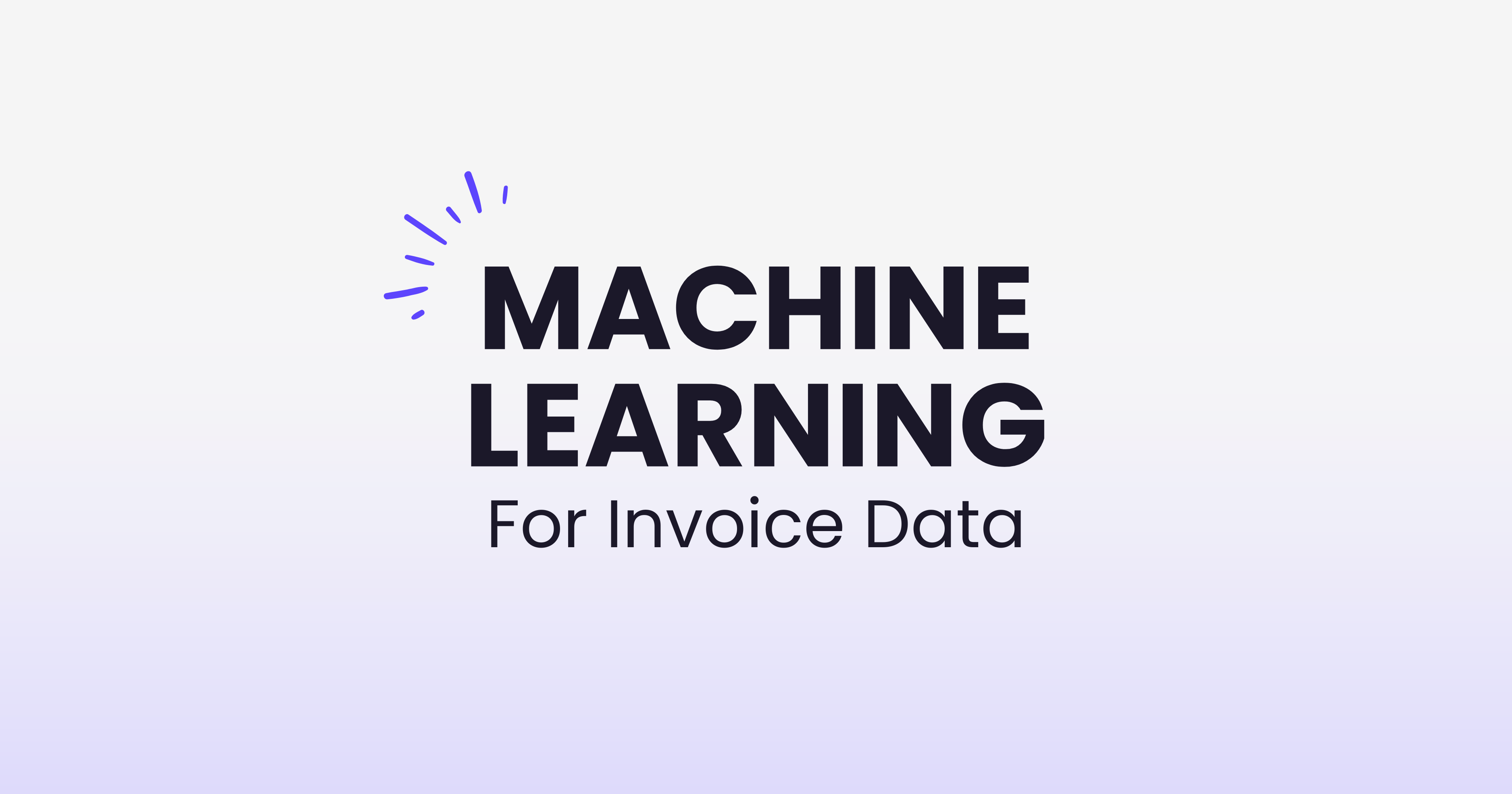 Machine Learning for Invoice Data: A Practical Guide - Understanding how ML algorithms extract and process invoice information automatically