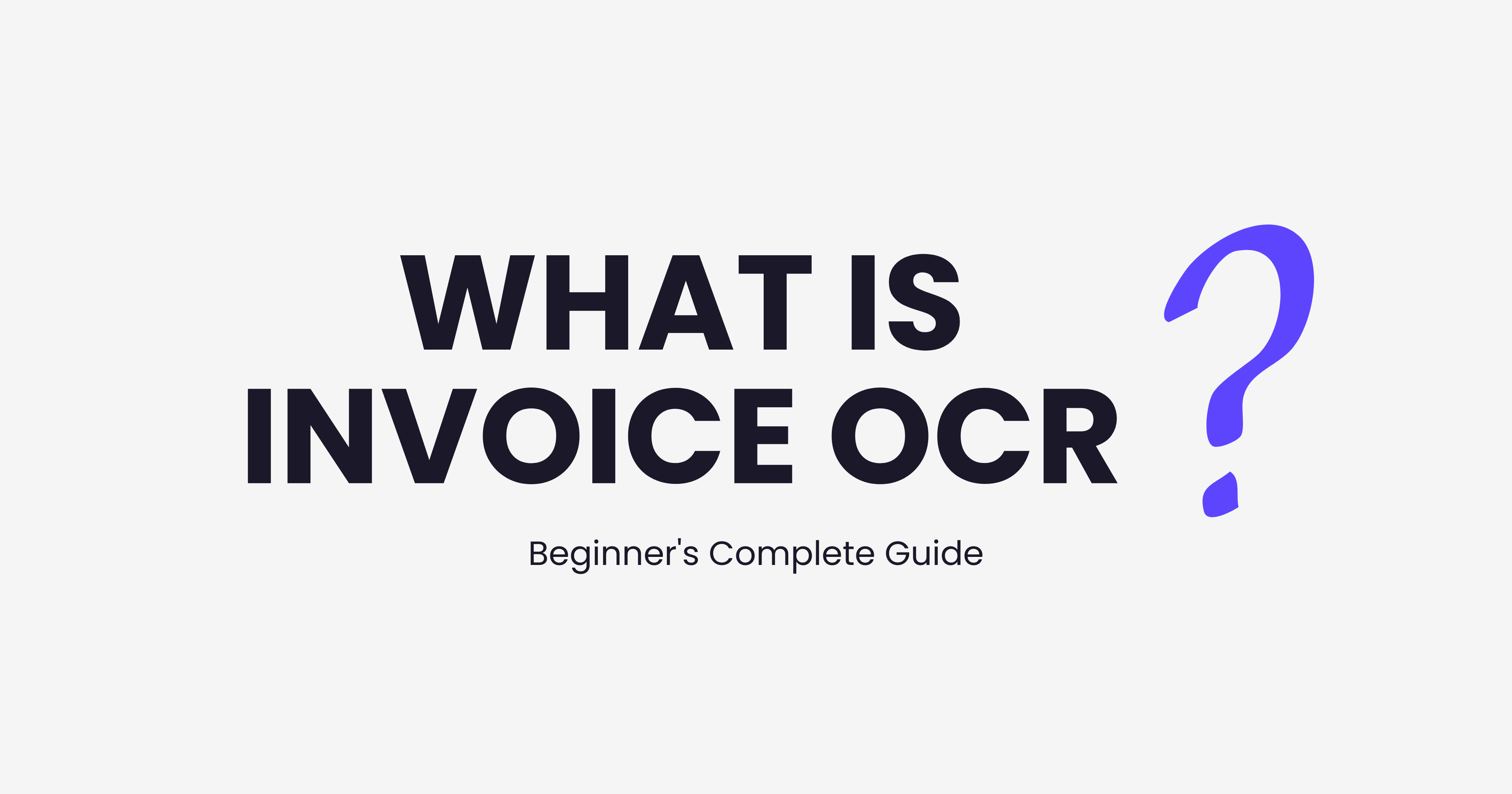 What is Invoice OCR? A Beginner's Complete Guide