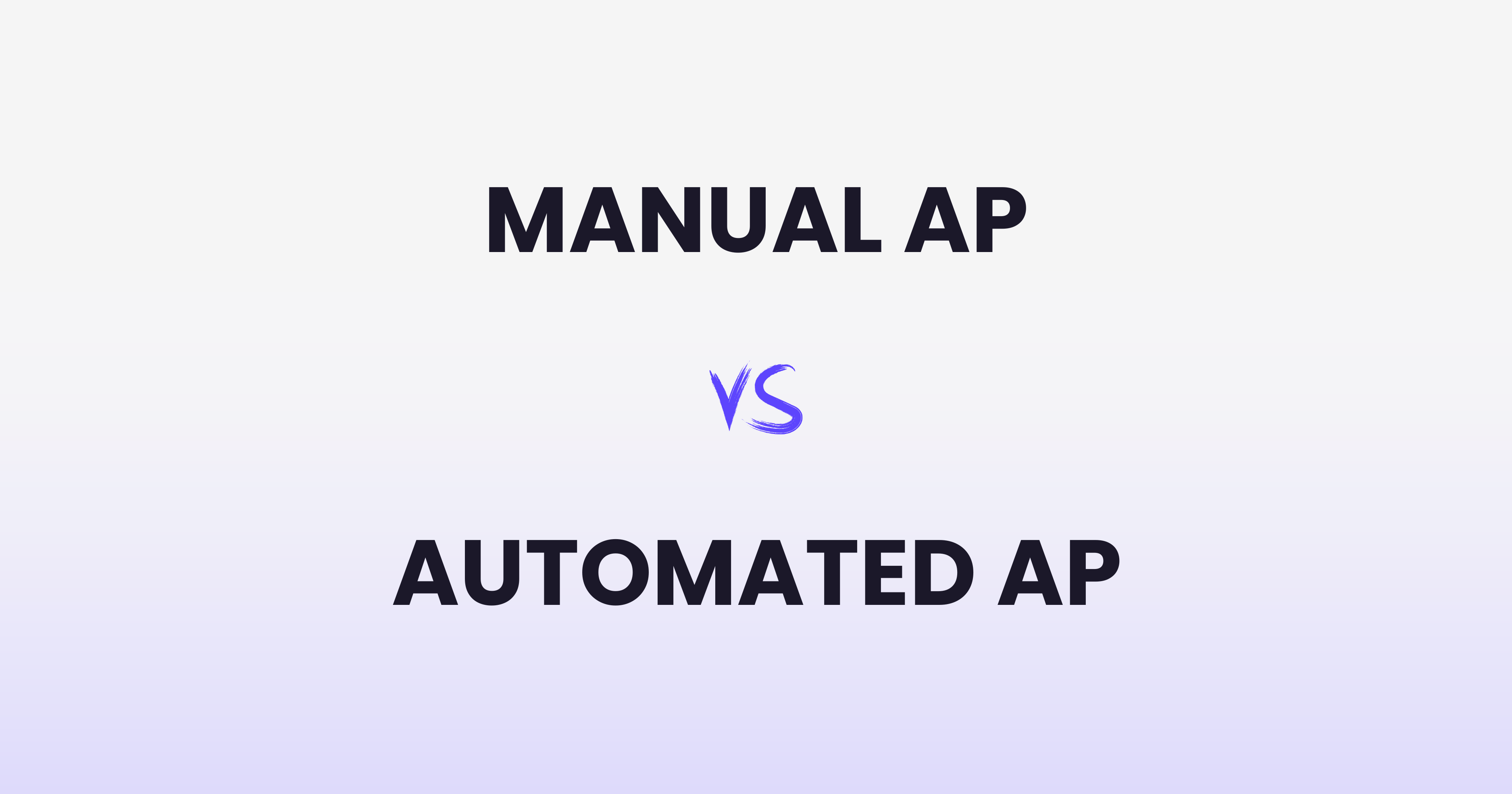 Manual vs Automated AP: The Numbers Don't Lie