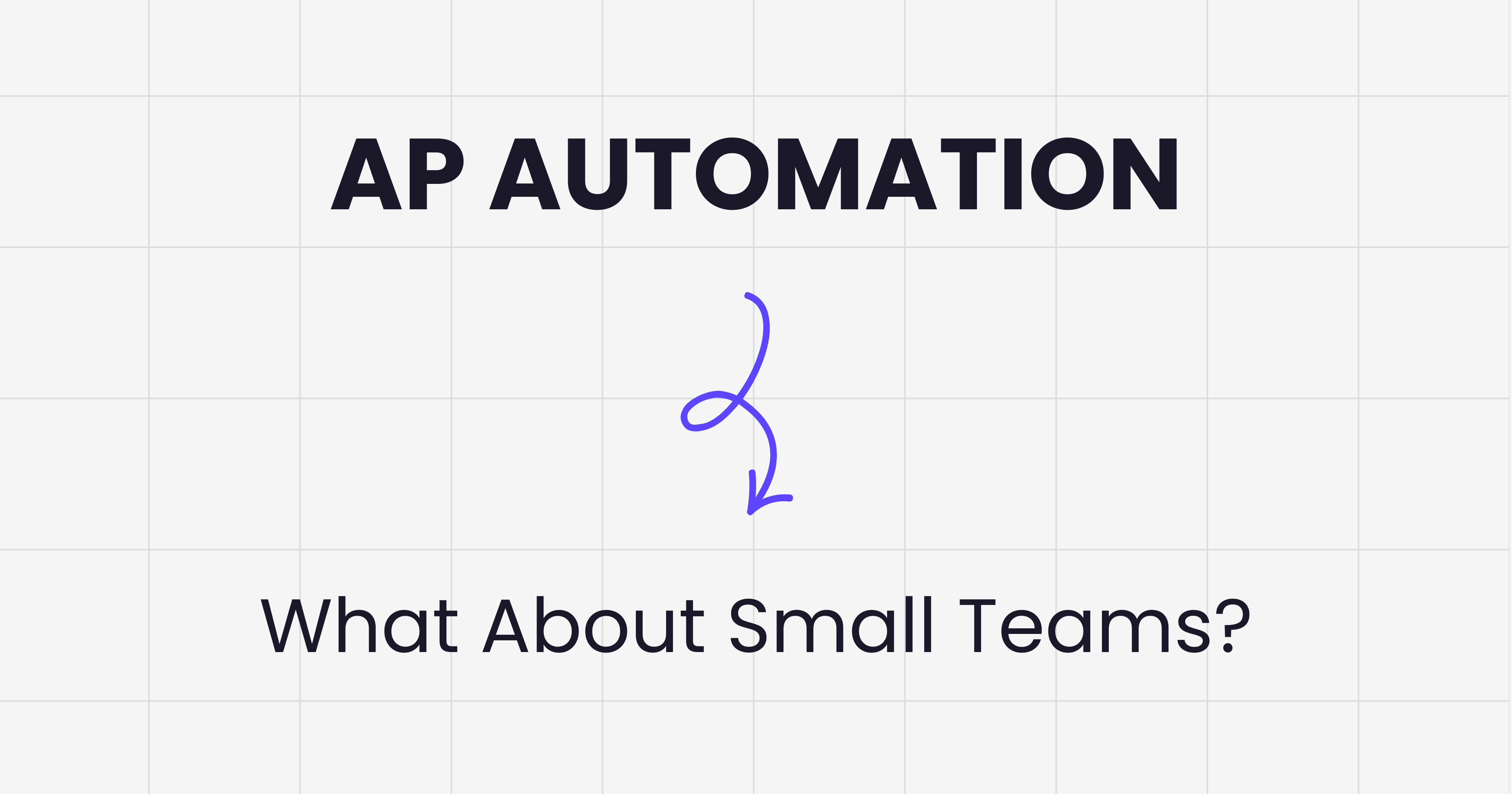 AP Automation for Small Teams Under 10 Employees