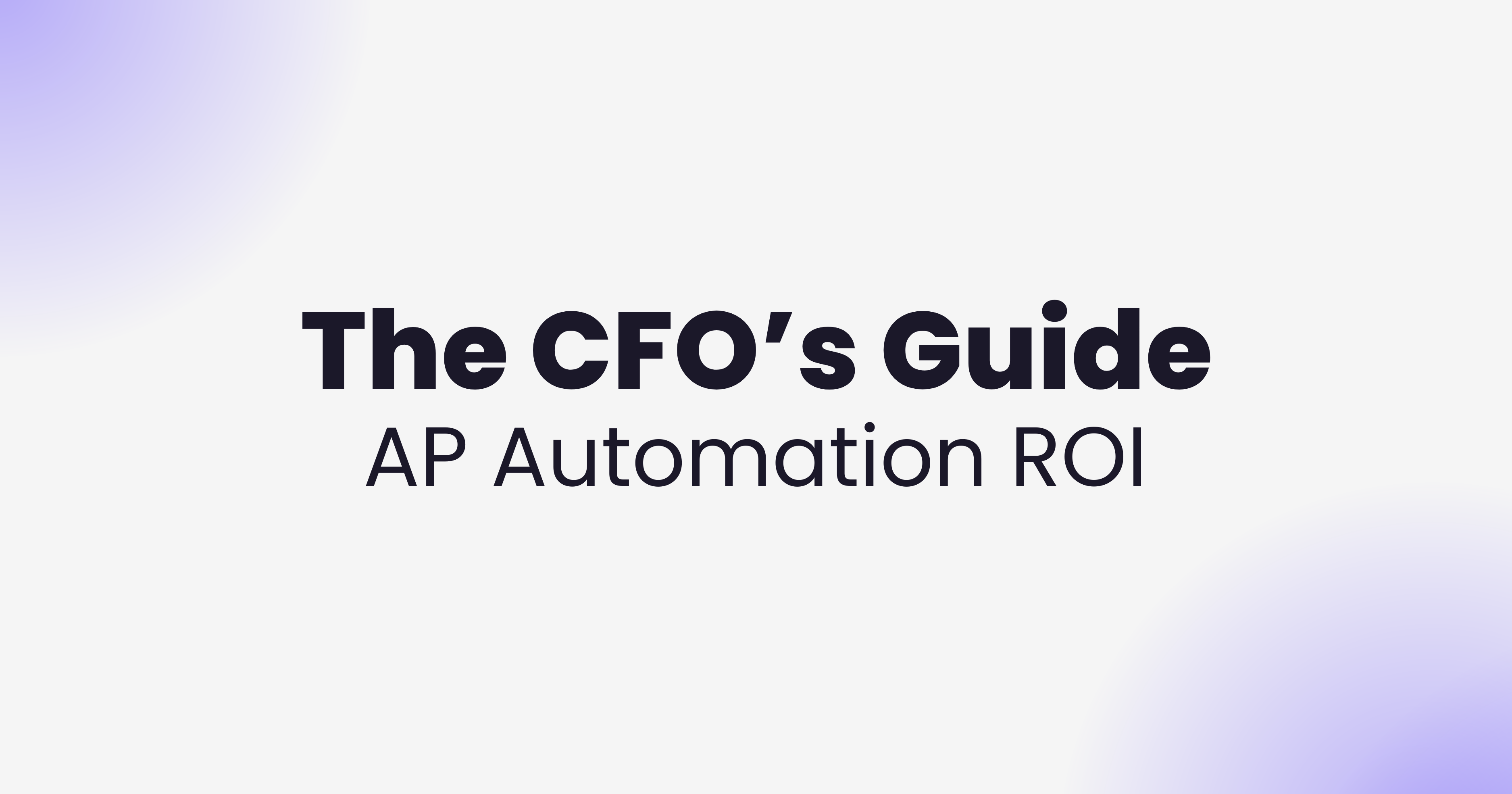 The CFO's Guide to AP Automation ROI