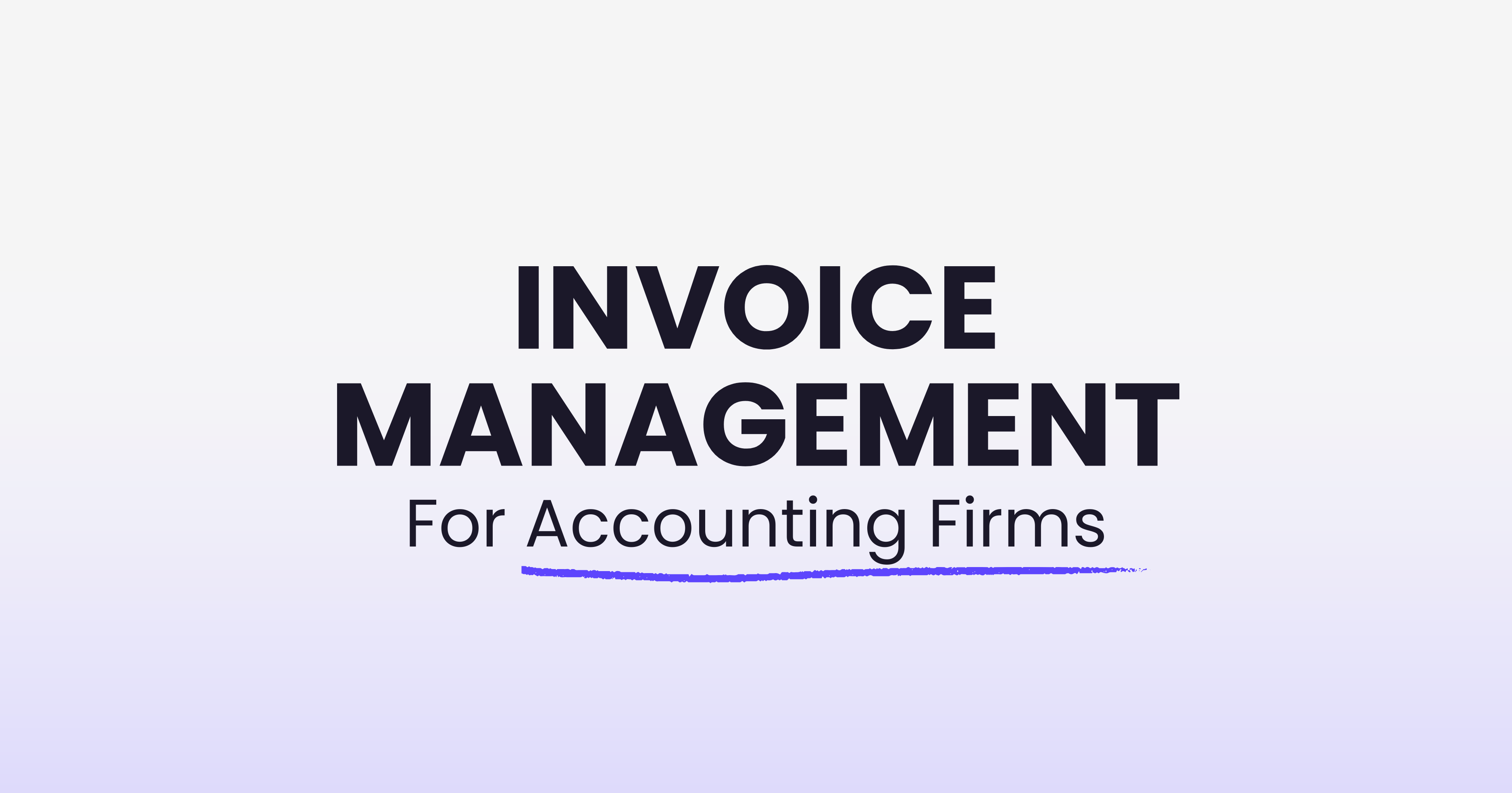 Invoice Management for Accounting Firms: Complete Workflow