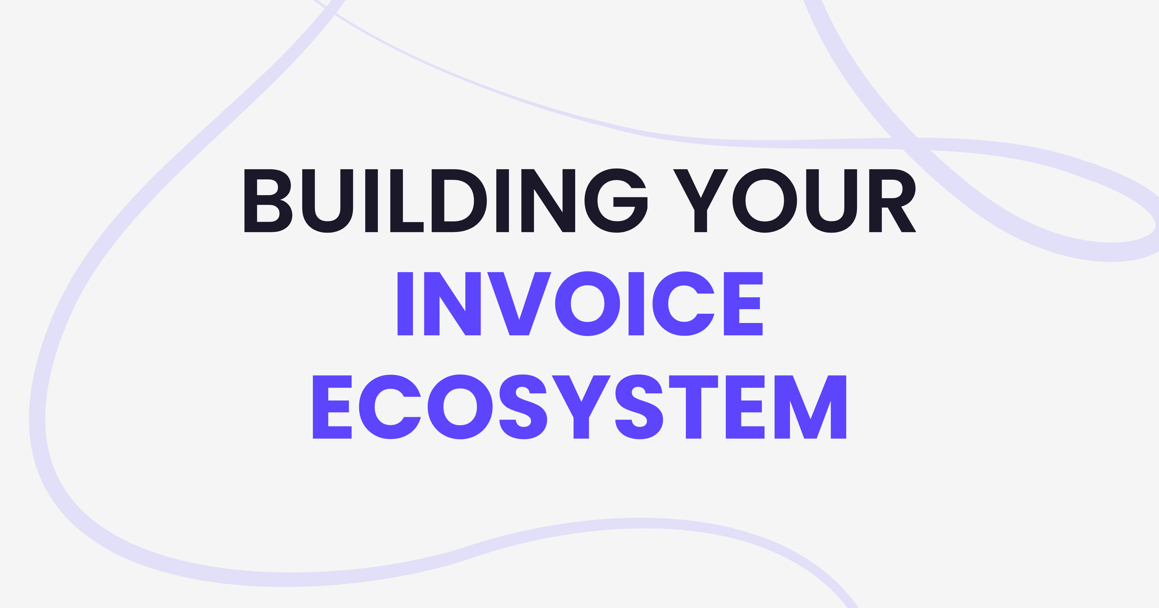 The Connected Finance Stack: Building Your Invoice Ecosystem