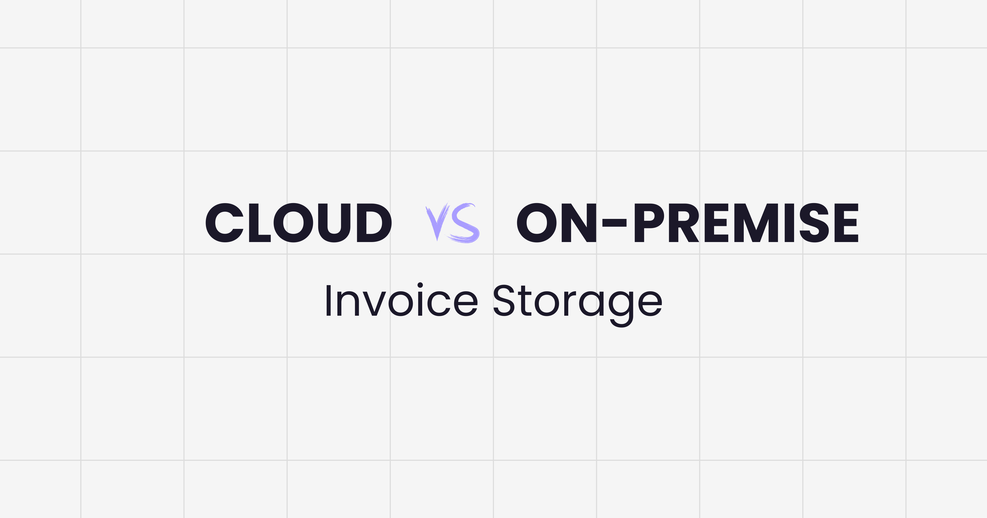 Cloud vs On-Premise Invoice Storage: Security Comparison