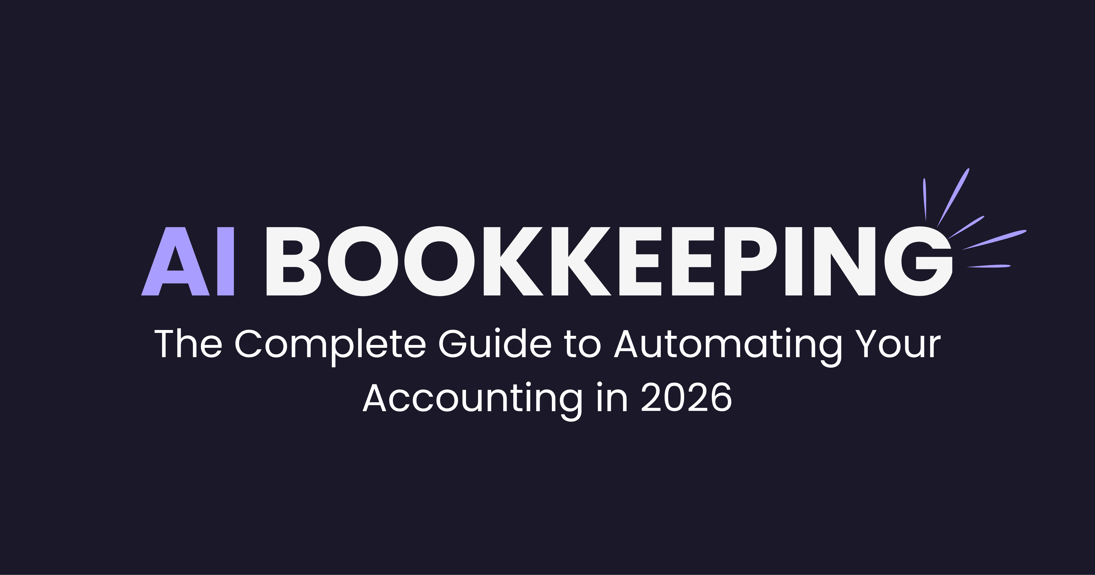 AI bookkeeping guide 2026: complete guide to automating your accounting with AI tools and invoice automation software