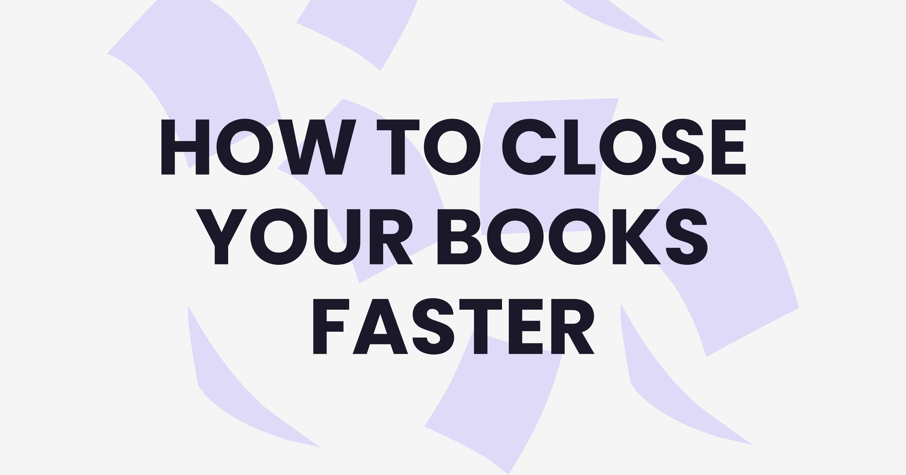 How to close your books faster without chasing invoices: finance team automation guide 2026