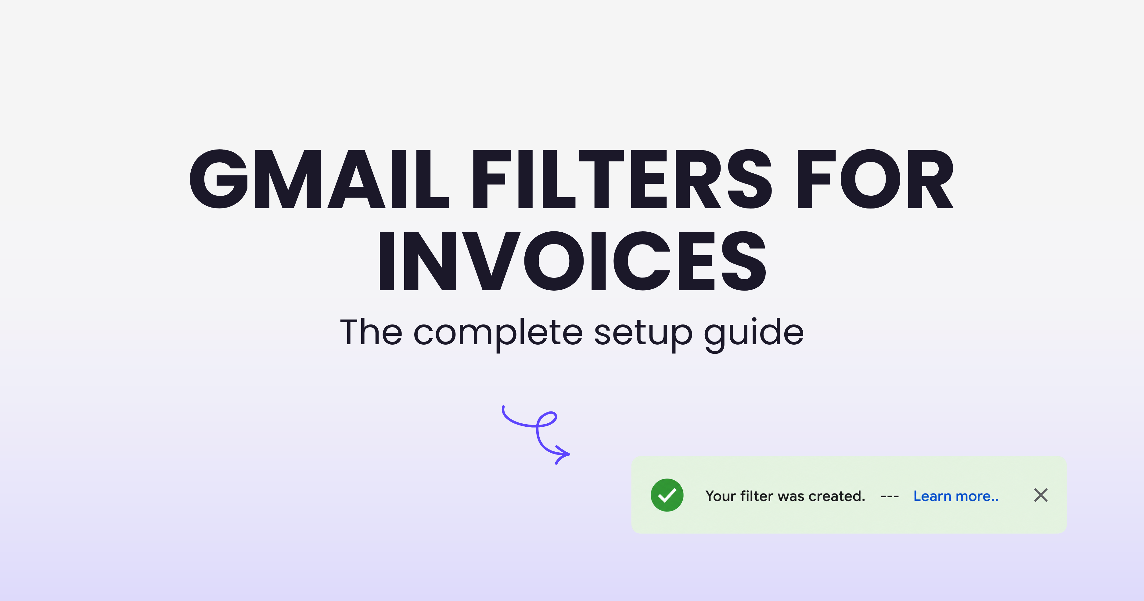 Gmail filters for invoices: the complete setup guide (with copy-paste rules)