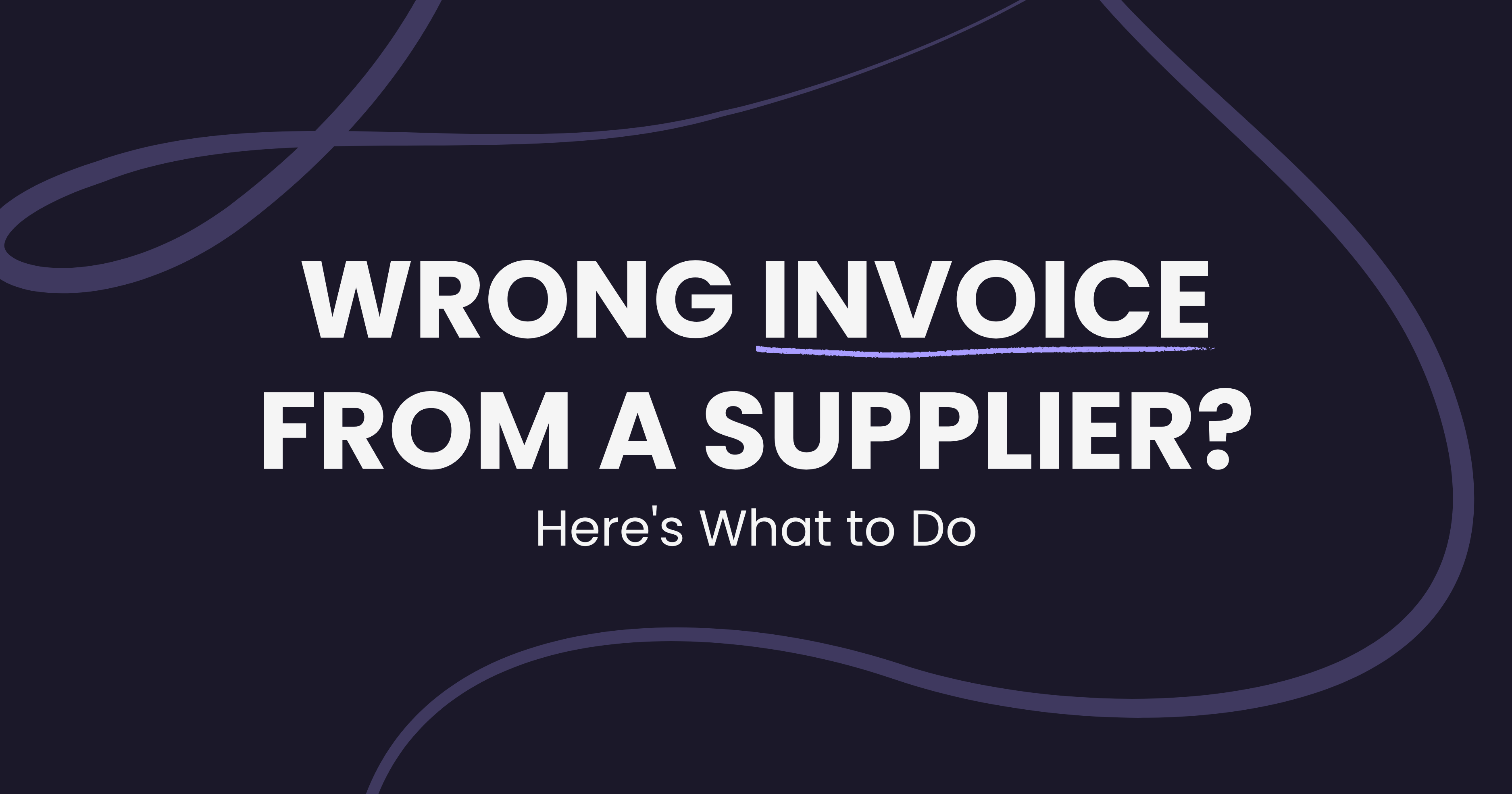 What to do when a supplier sends the wrong invoice