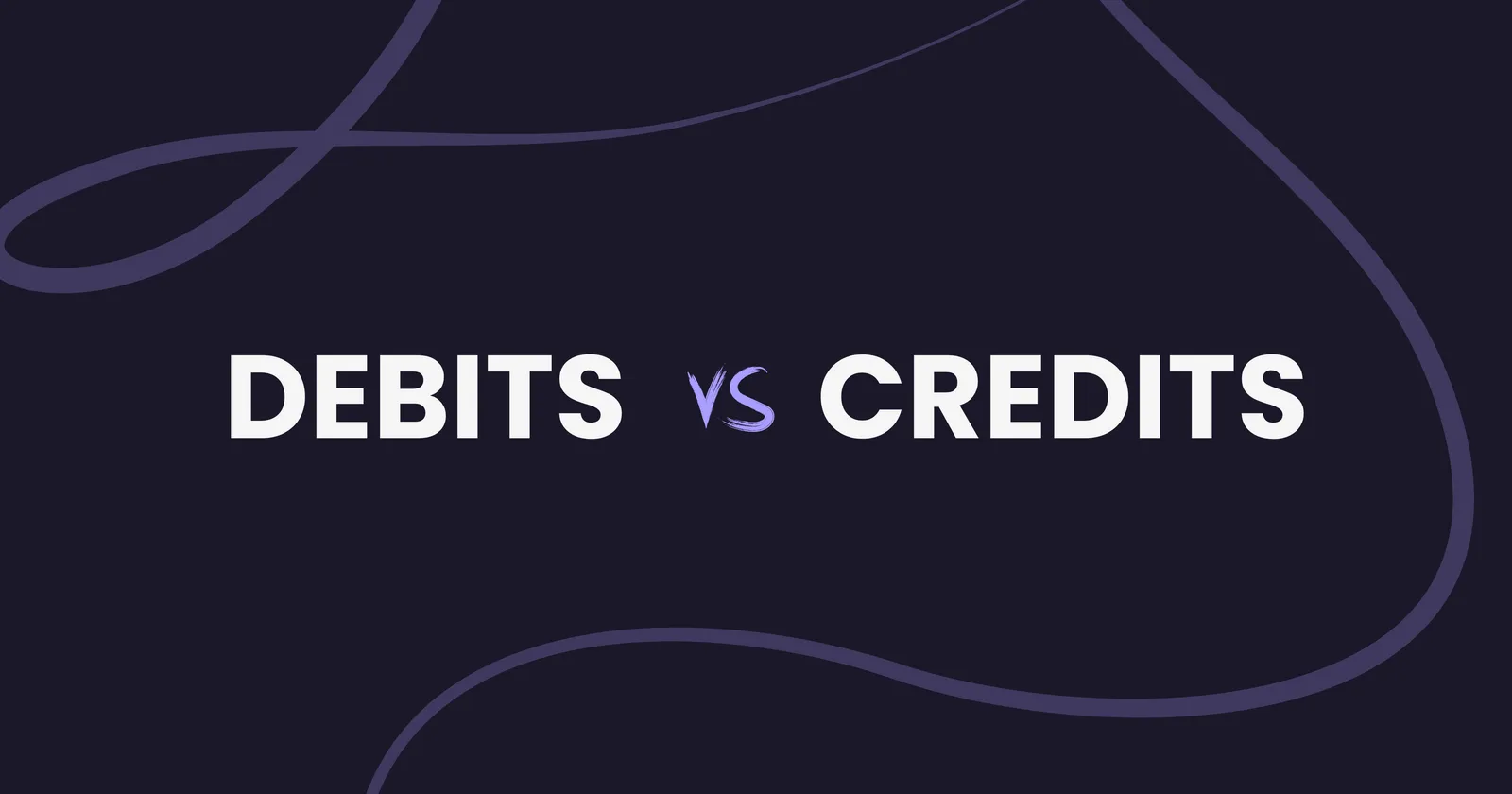 Debits and Credits Explained Without the Jargon