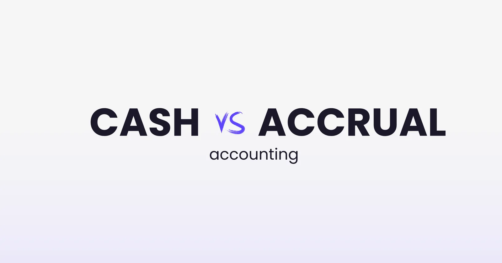 Cash vs Accrual Accounting: Which One Are You Actually Using?