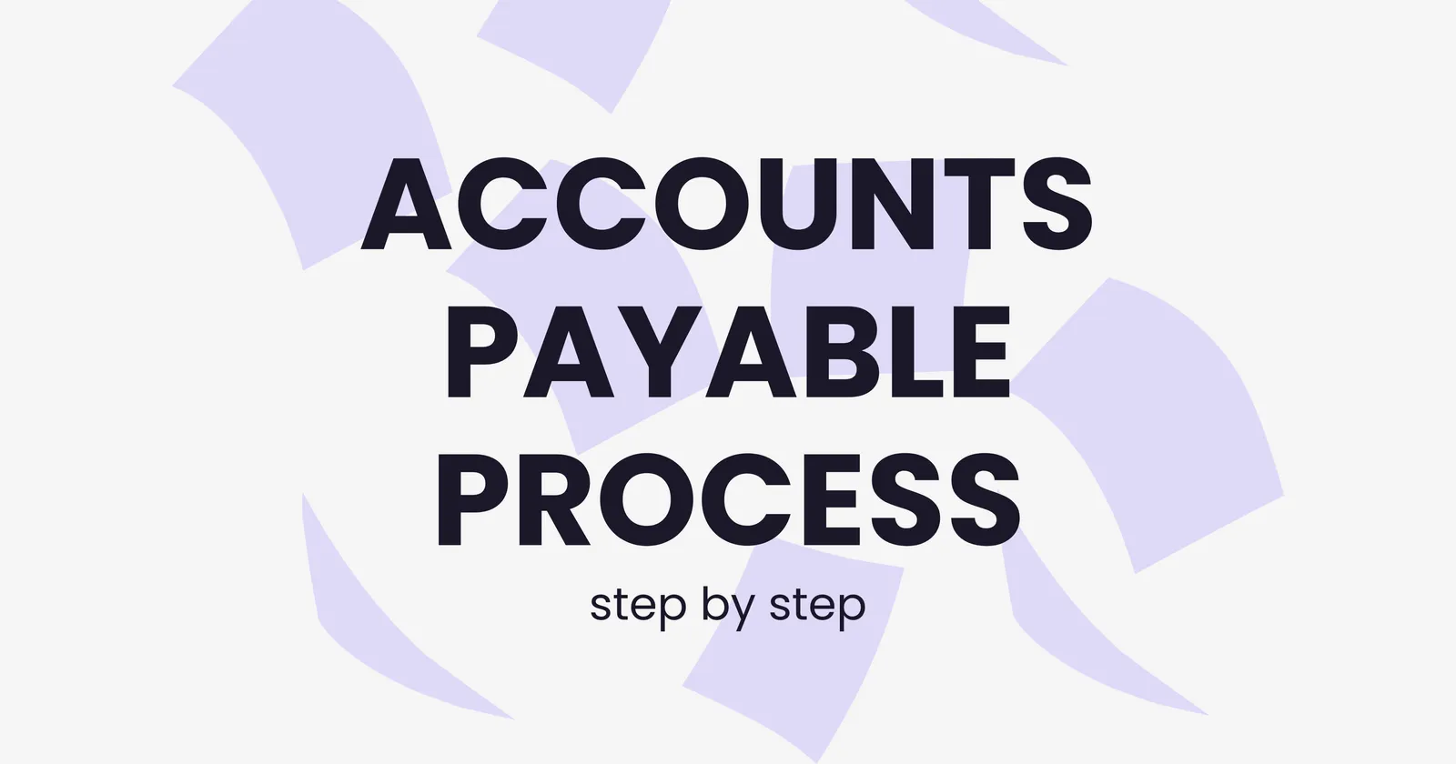 The Accounts Payable Process, Step by Step (for Owners)
